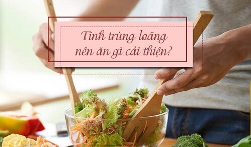 Tinh trùng loãng nên ăn gì?